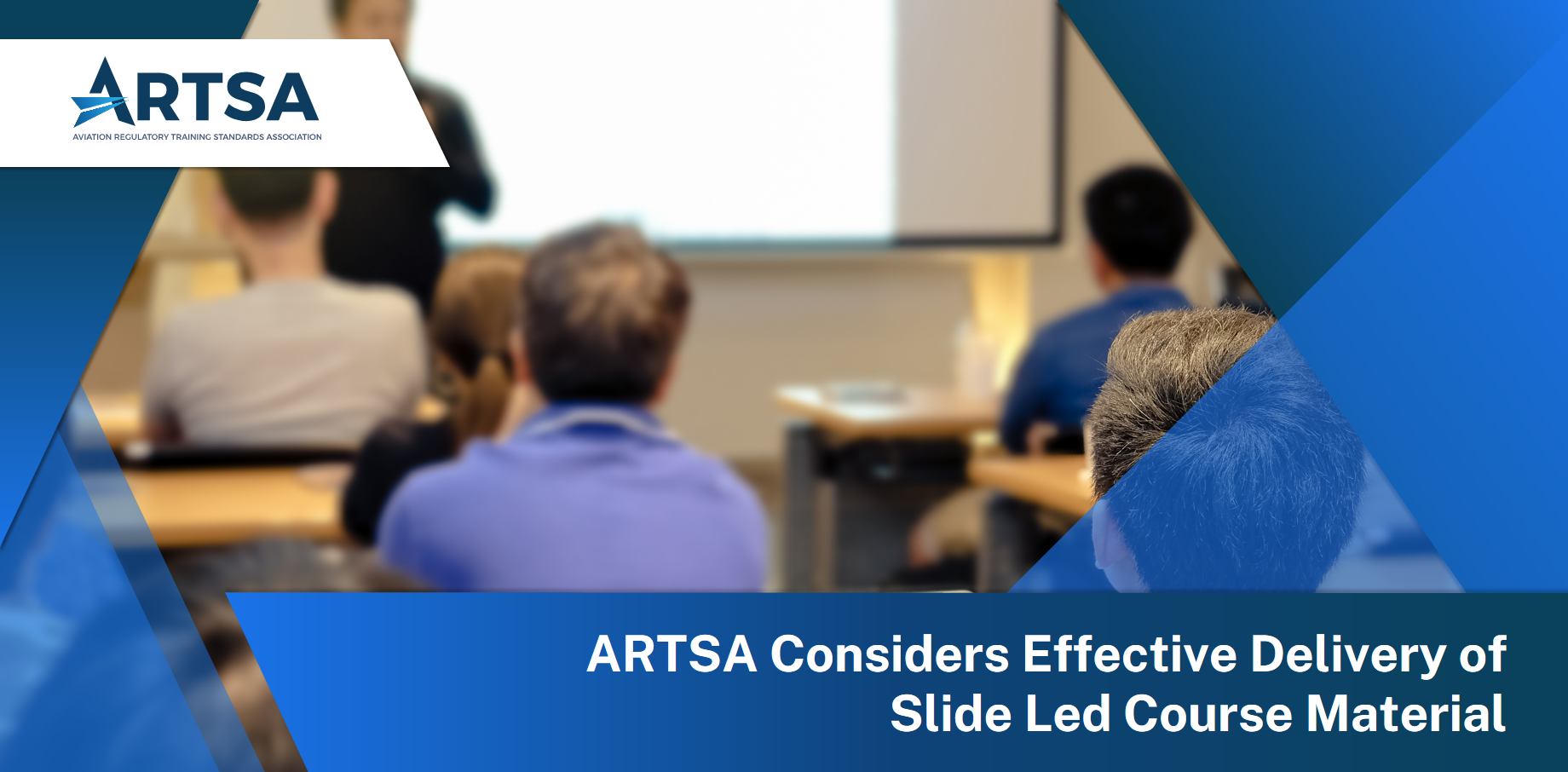 ARTSA Considers Effective Delivery of Slide Led Course Material
