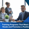 Training Programs That Meet Adult Learning Needs and Promotes a Positive Environment